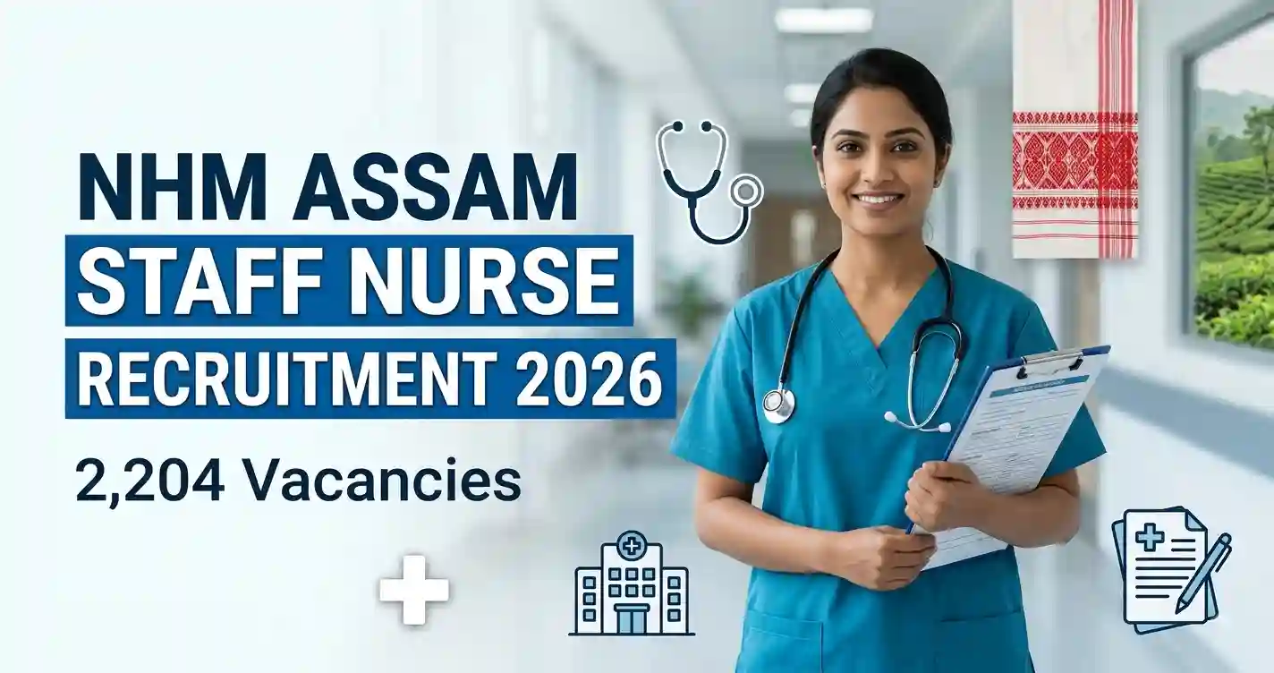 NHM Assam Staff Nurse Recruitment 2026 – Apply Online for 2,204 Vacancies
