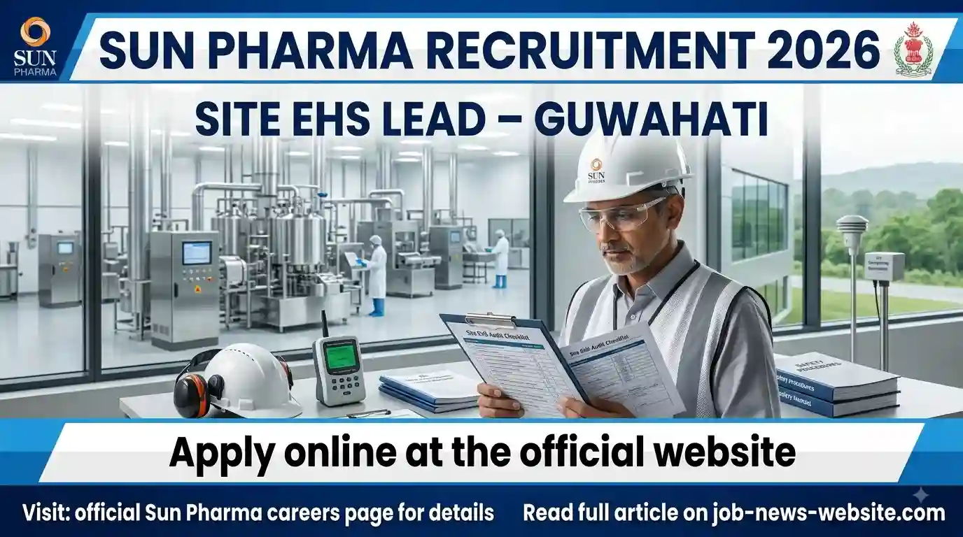 Sun Pharma Recruitment 2026: Site EHS Lead Vacancy in Guwahati, Apply Online