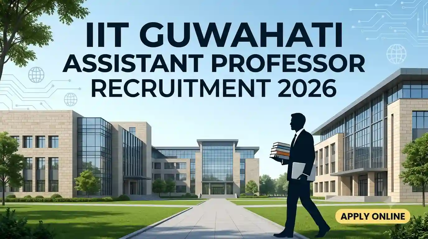 IIT Guwahati Assistant Professor Recruitment 2026 – Apply Online