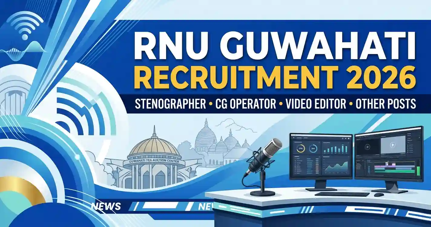 Recruitment at RNU Guwahati for 2026 – Posts of Stenographer, CG Operator, Video Editor etc.