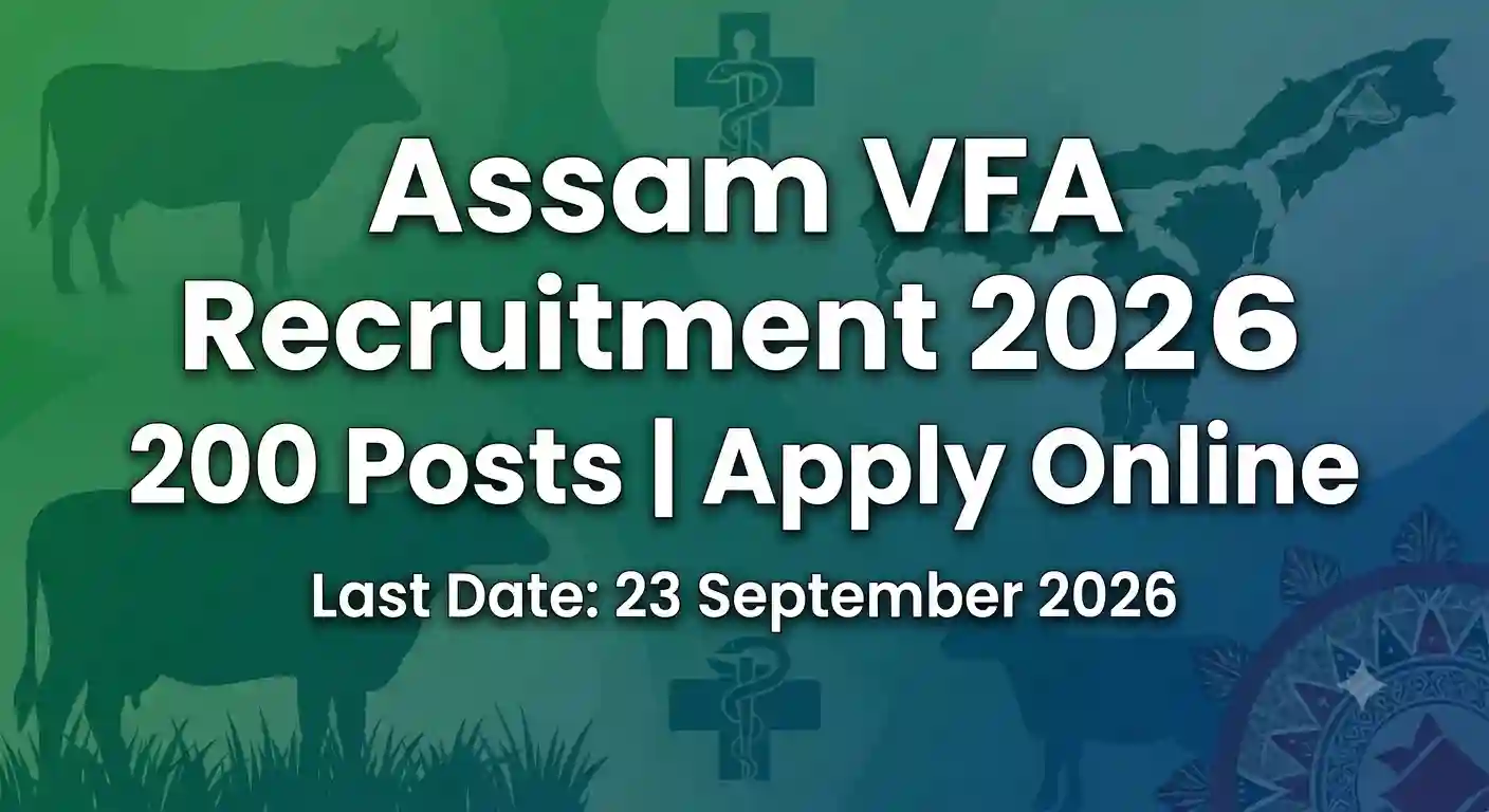 Assam VFA Recruitment 2026 – 200 Veterinary Field Assistant & Allied Posts, Apply Online