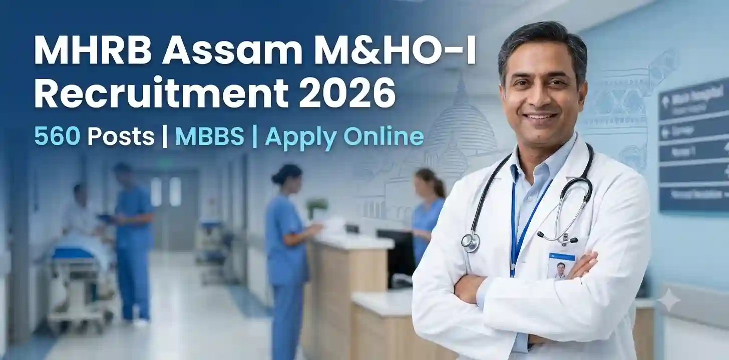 MHRB Assam M&HO-I Recruitment 2026 – 560 Medical & Health Officer Posts, Apply Online