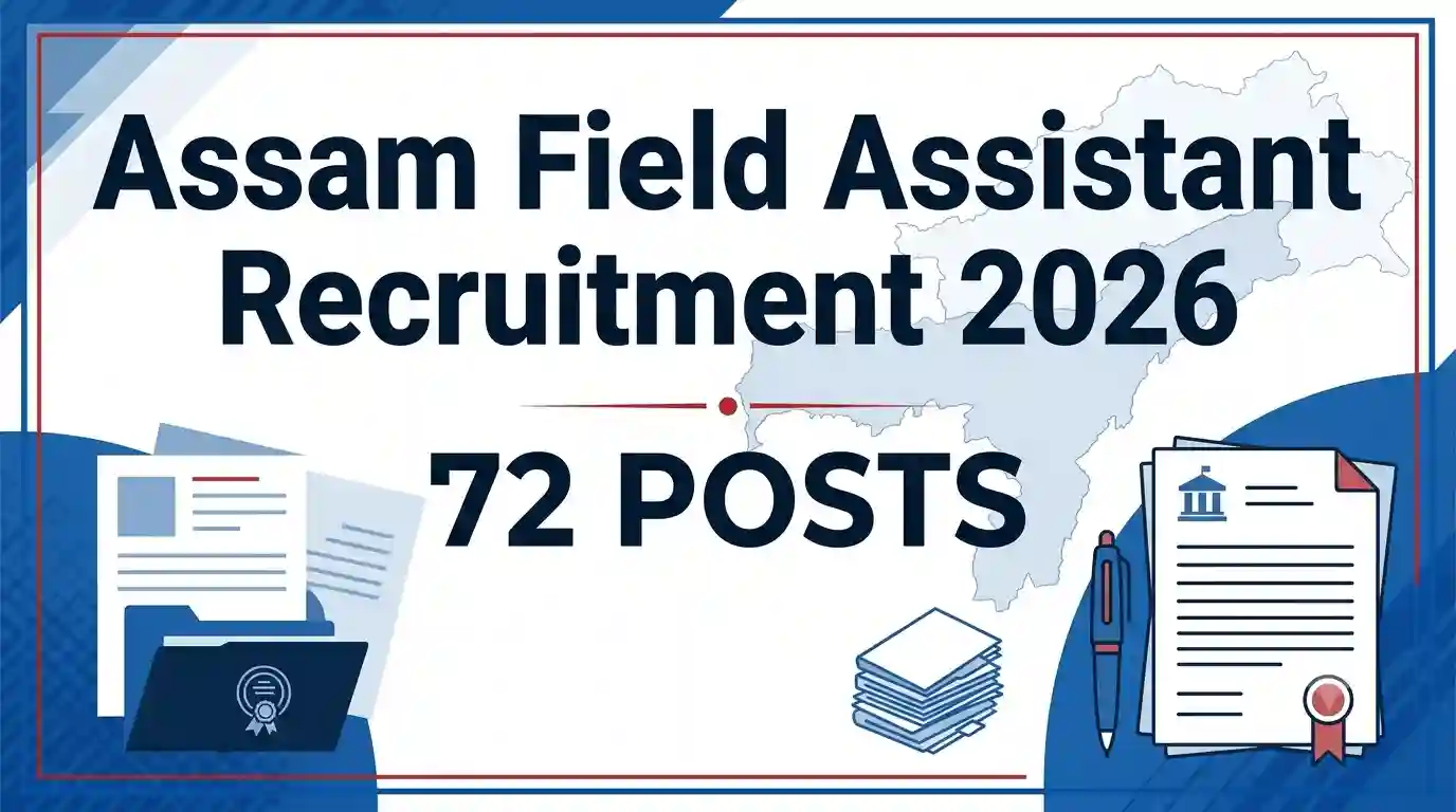 Assam Field Assistant Recruitment 2026: 72 Posts, Apply Online