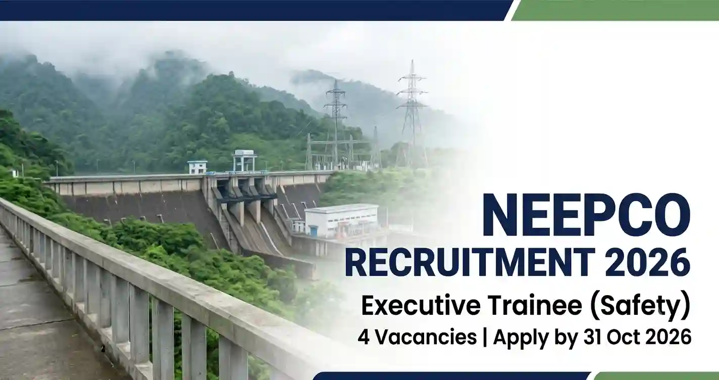 NEEPCO Recruitment 2026: Apply Online for 4 Executive Trainee (Safety) Posts